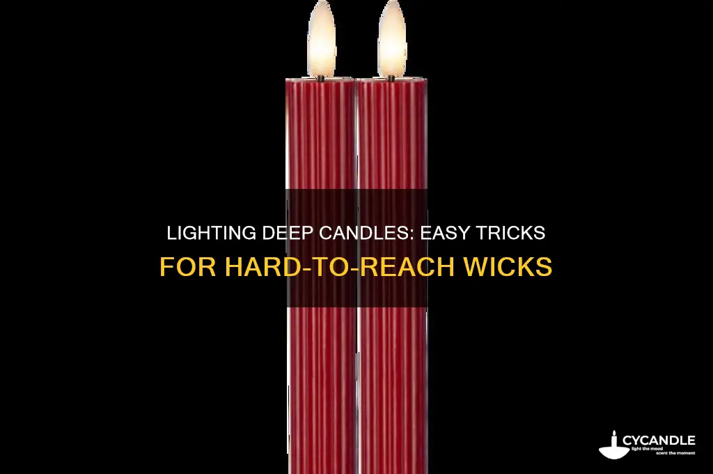 how to light a candle that is far down
