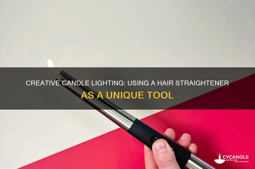 how to light a candle with a hair straightener