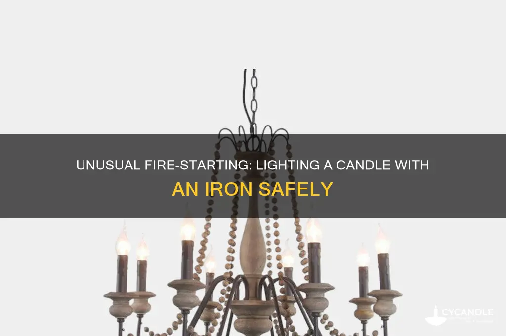 how to light a candle with a iron