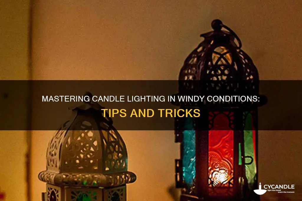 how to light a candle with strong wind