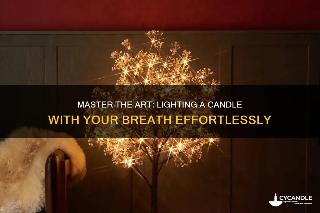 how to light a candle with your breath