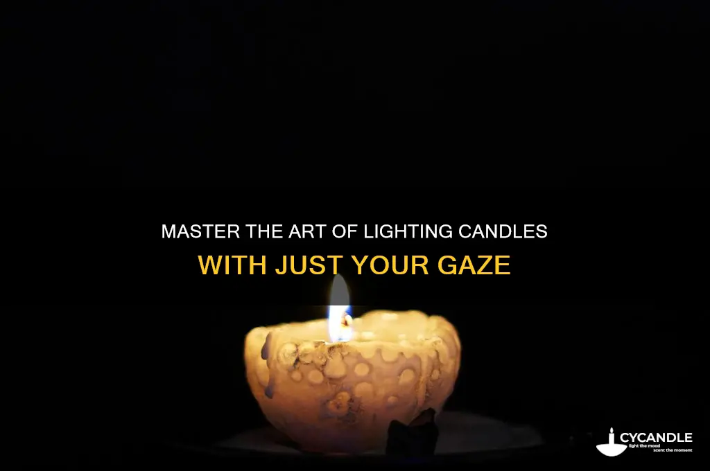 how to light a candle with your eyes