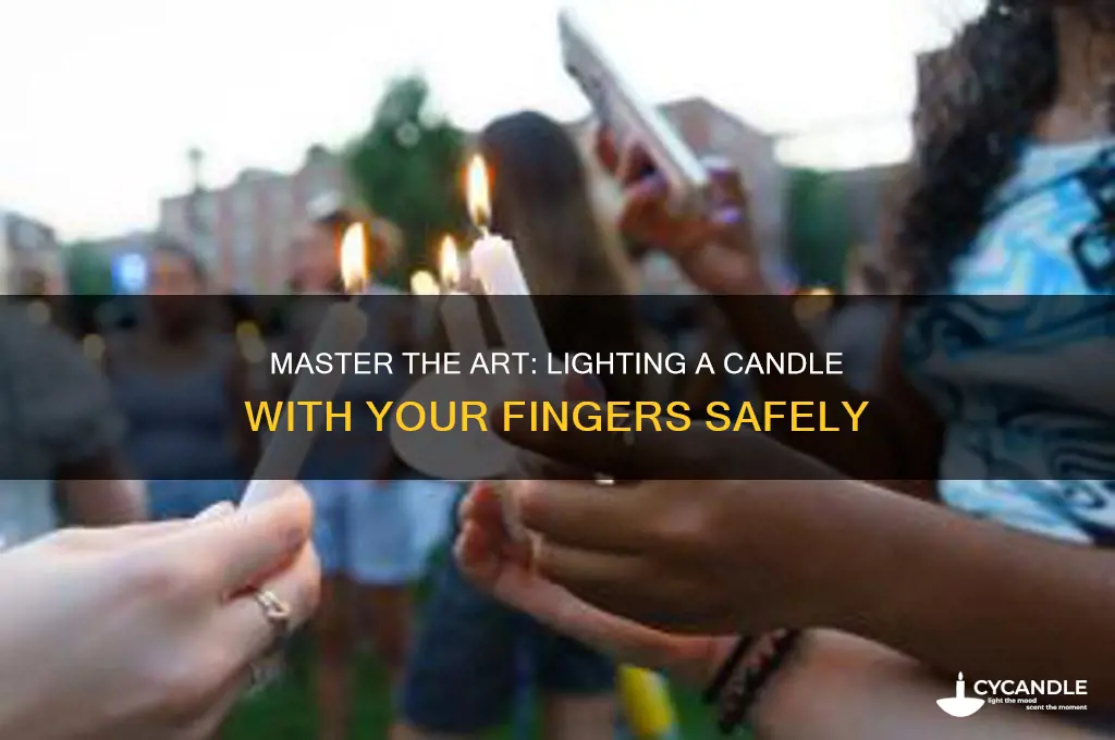 how to light a candle with your fingers
