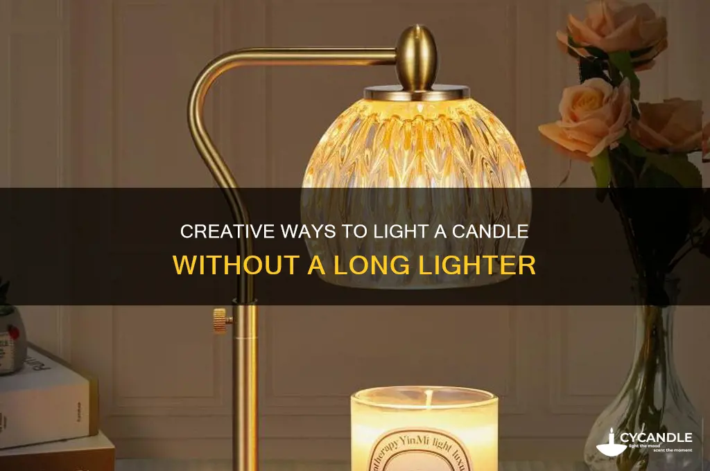 how to light a candle without a long lighter