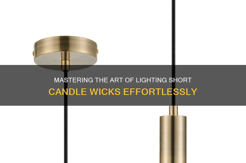 how to light a short candle wick