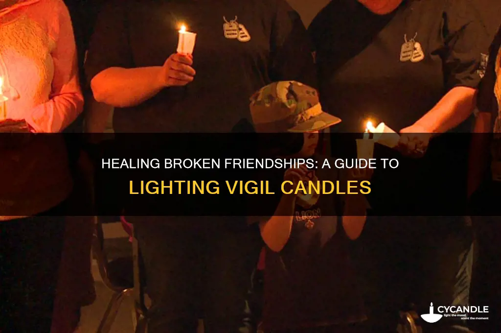 how to light a vigil candle for broken friendships