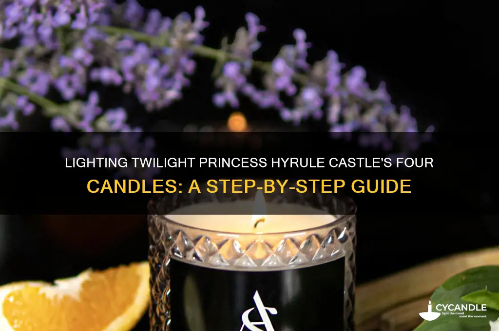how to light all 4 candles twilight princess hyrule castle