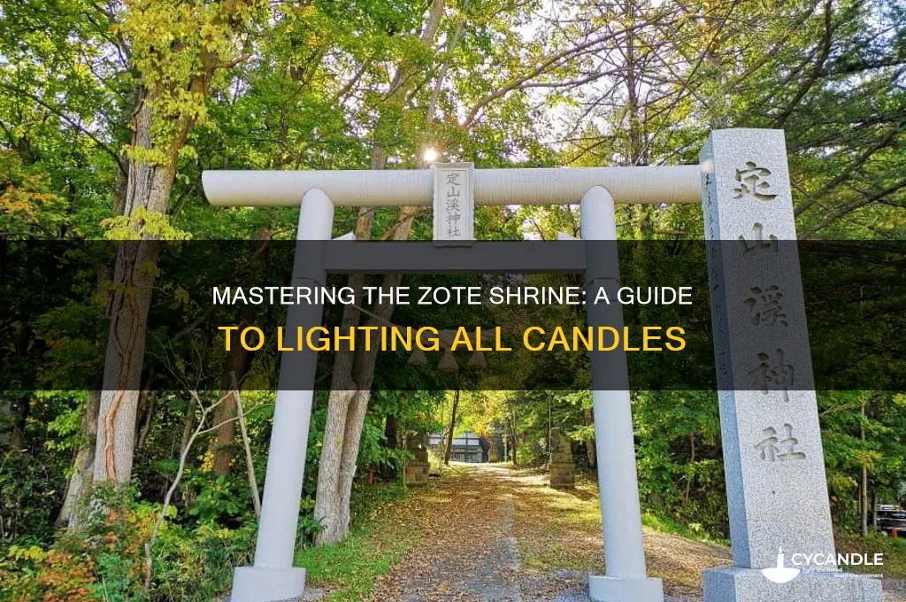 how to light all the candles in the zote shrine