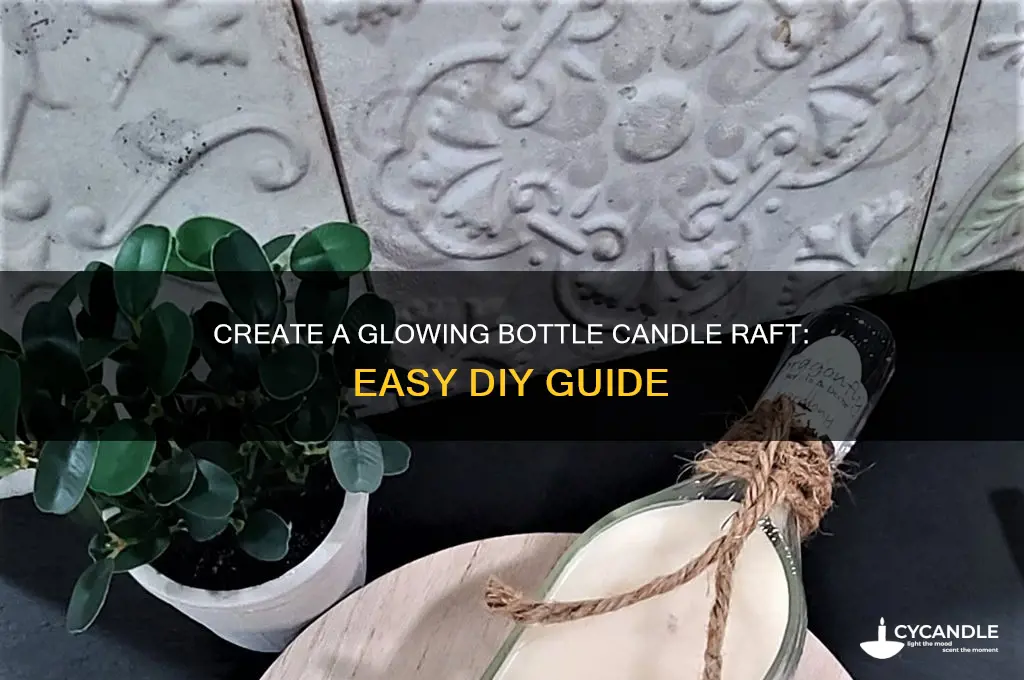 how to light bottle candle raft