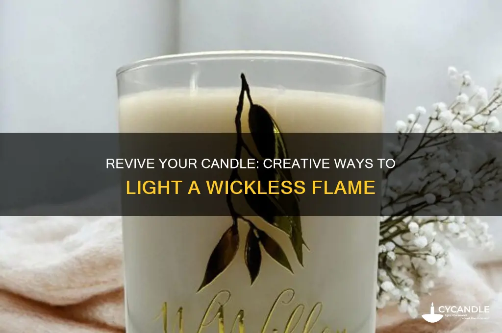 how to light candle if wick is gone