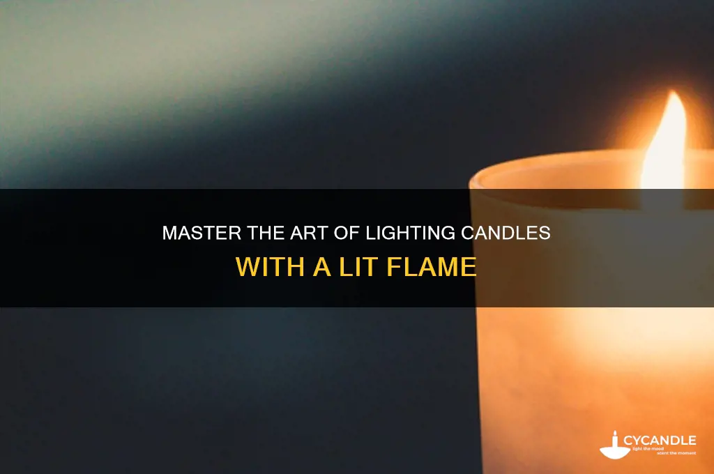 how to light candle with lit candle