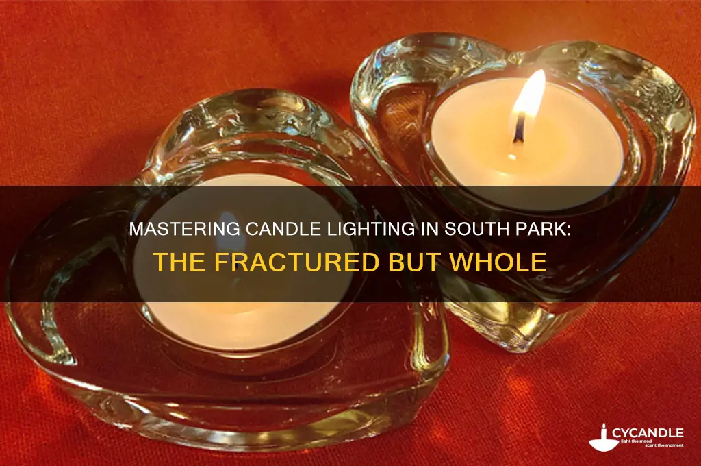how to light candles fractured but whole