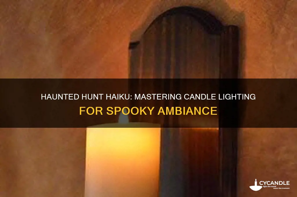 how to light candles in haunted hunt haiku