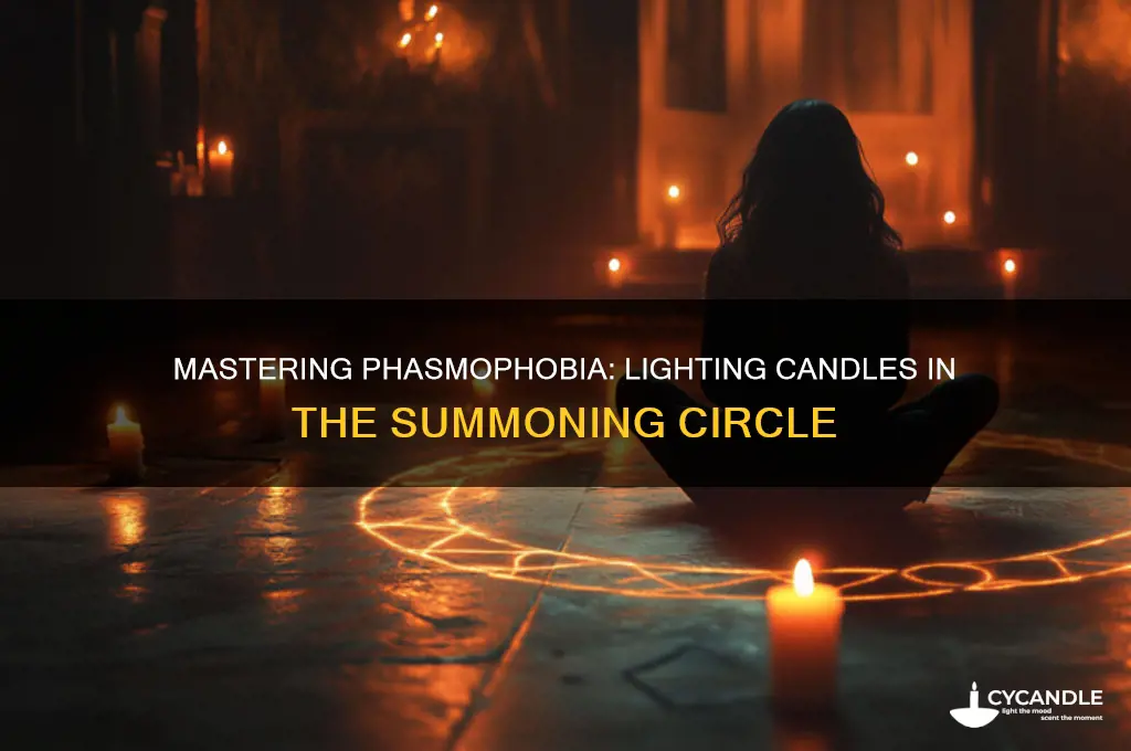 how to light candles in phasmophobia summoning circle