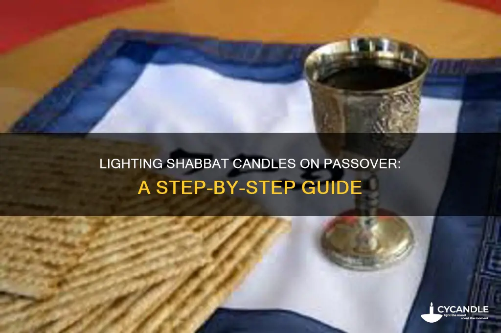 how to light candles on shabbat when it is passover