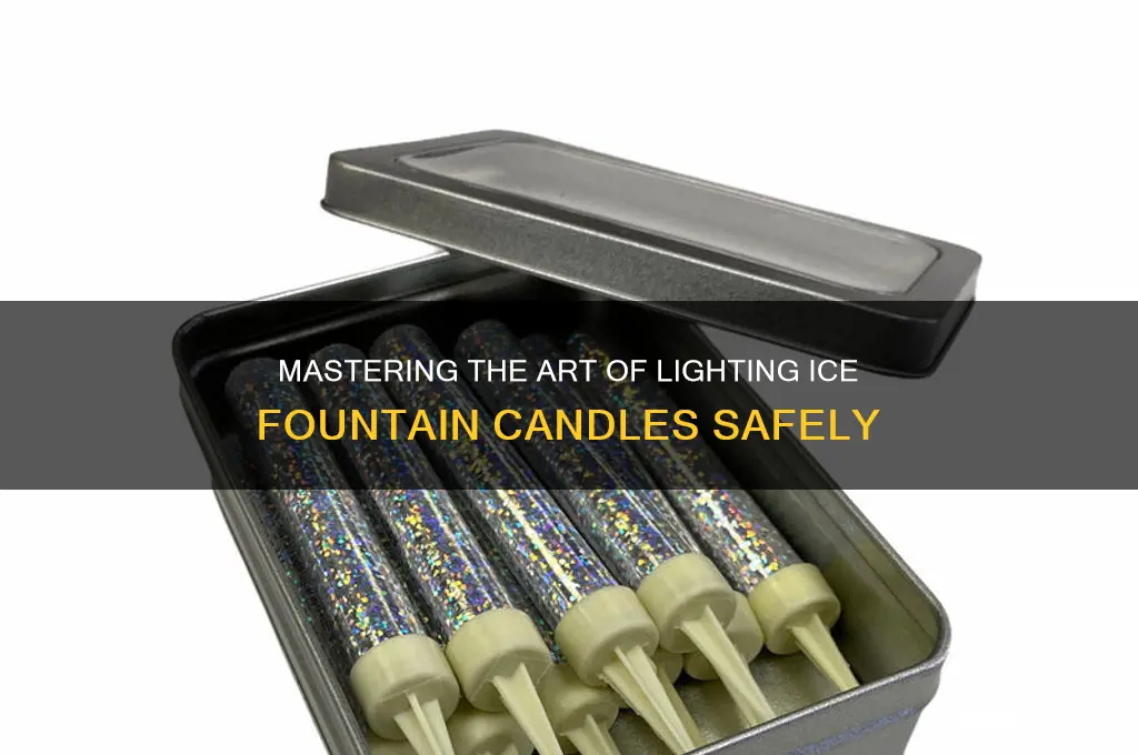 how to light ice fountain candles