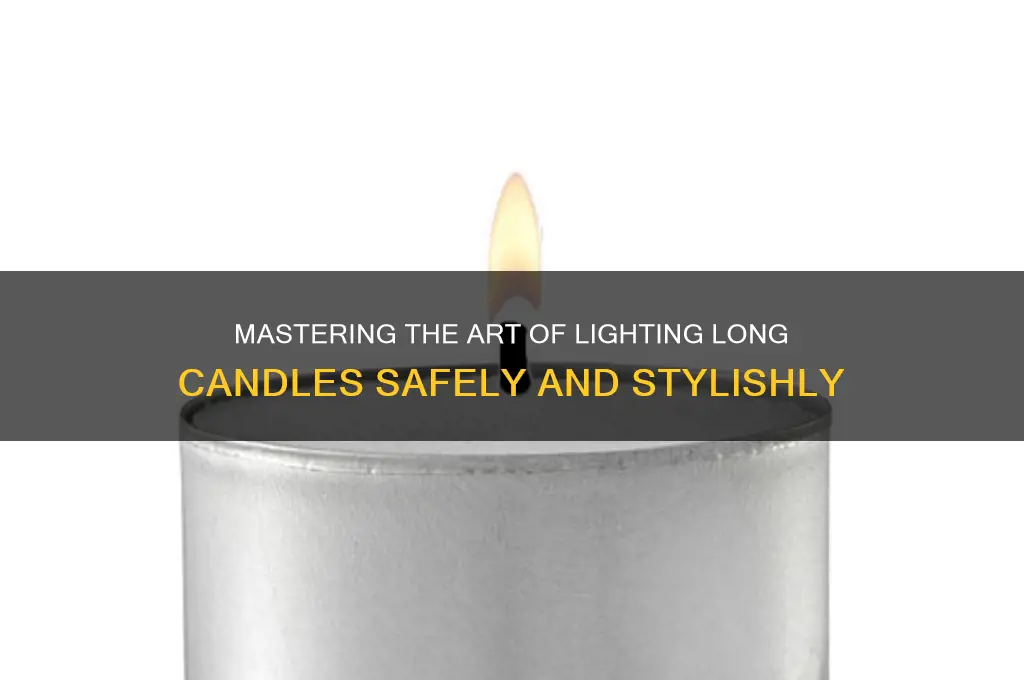 how to light long candles