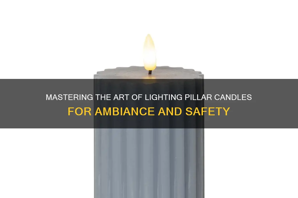 how to light pillar candle