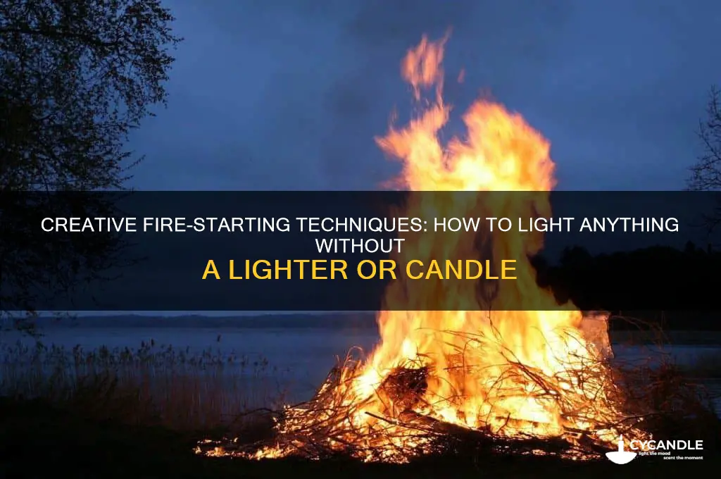 how to light something without a lighter or candle