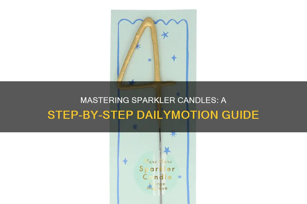 how to light sparkler candles dailymotion
