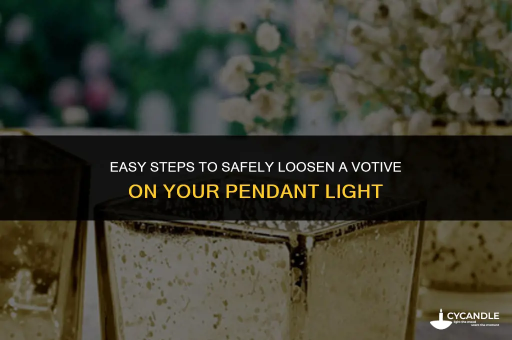 how to loosen votive on pendant light