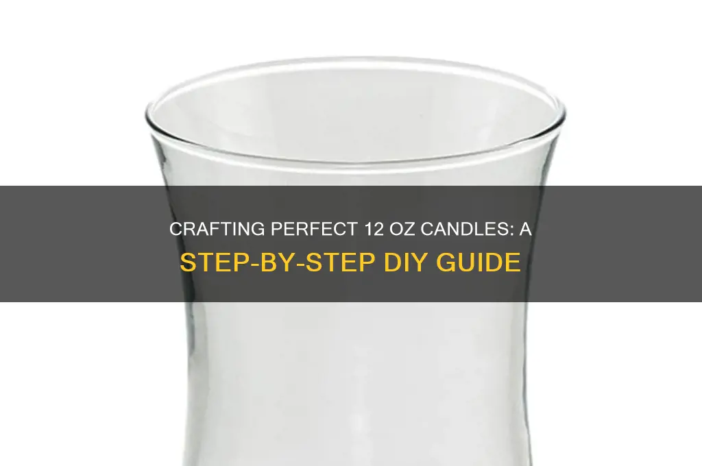 how to make 12 oz candles