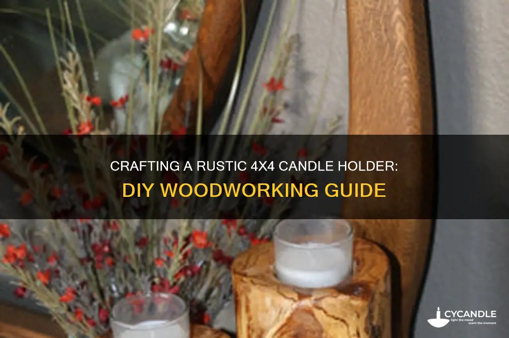 how to make 4x4 candle holder
