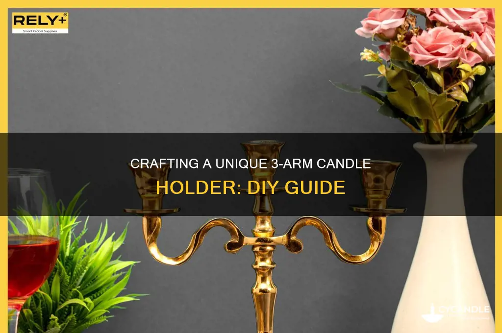 how to make a 3 arm candle holder