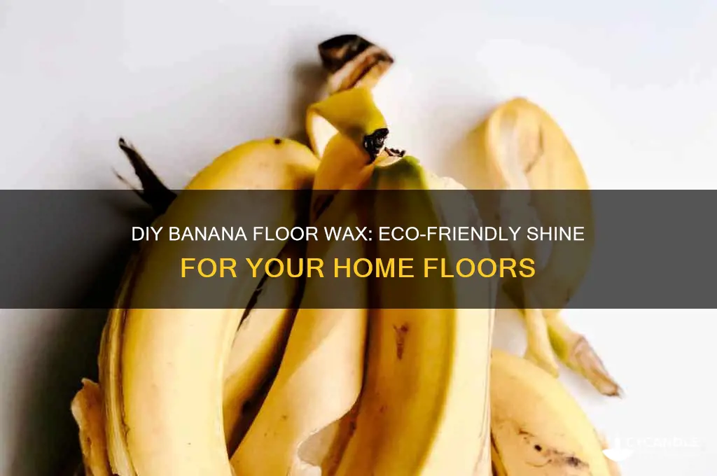 how to make a banana floor wax