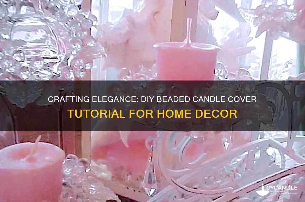 how to make a beaded candle cover
