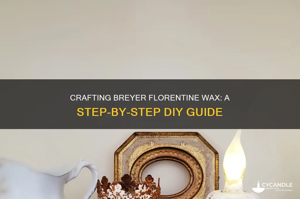 how to make a breyer florentine wax