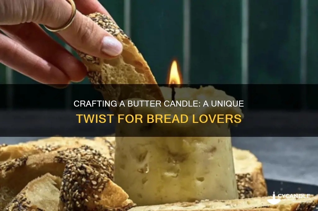 how to make a butter candle for bread