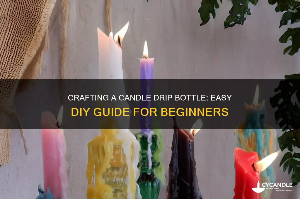 how to make a candle drip bottle