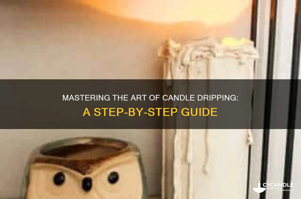 how to make a candle drip