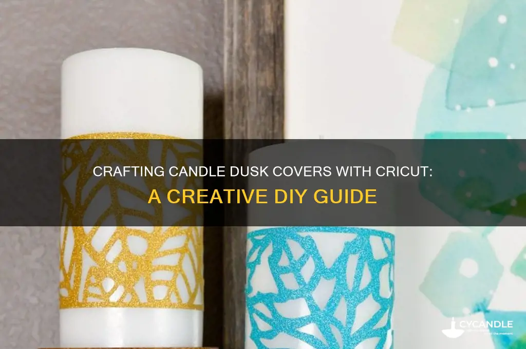 how to make a candle dusk cover using a cricut