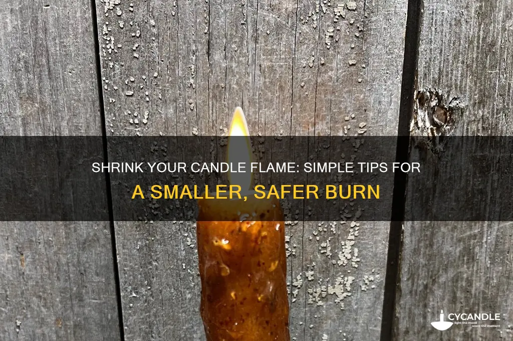 how to make a candle flame smaller