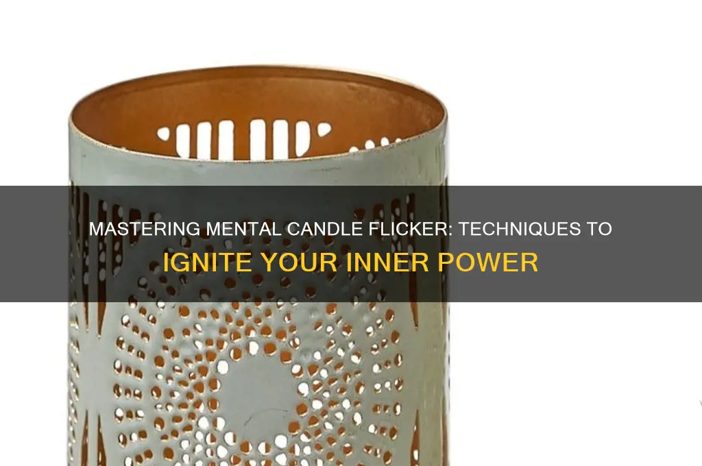 how to make a candle flicker with your mind