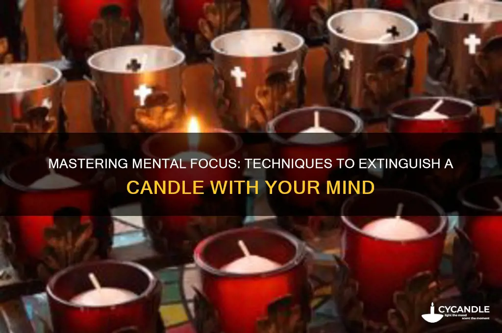 how to make a candle go out with your mind