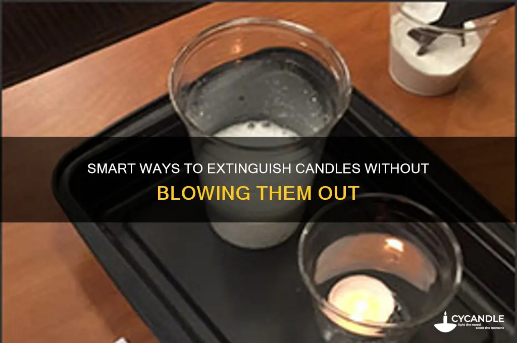 how to make a candle go out without blowing