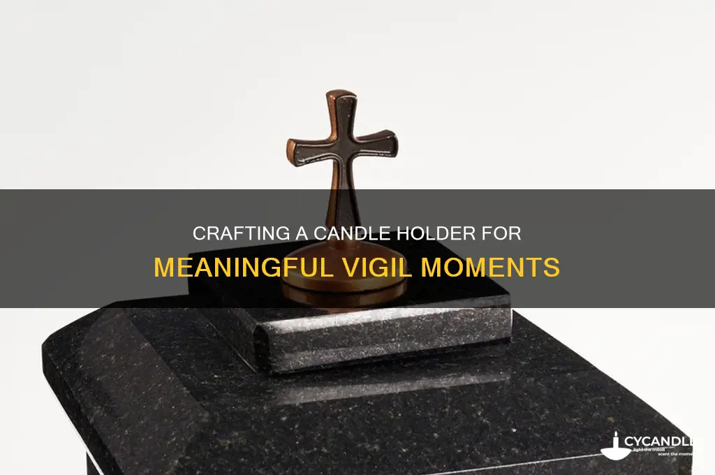 how to make a candle holder for a vigil