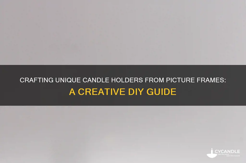 how to make a candle holder out of picture frames