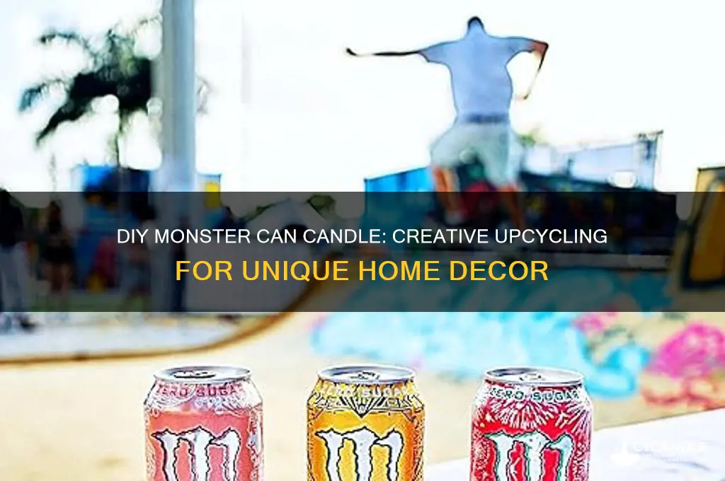 how to make a candle out of a monster can