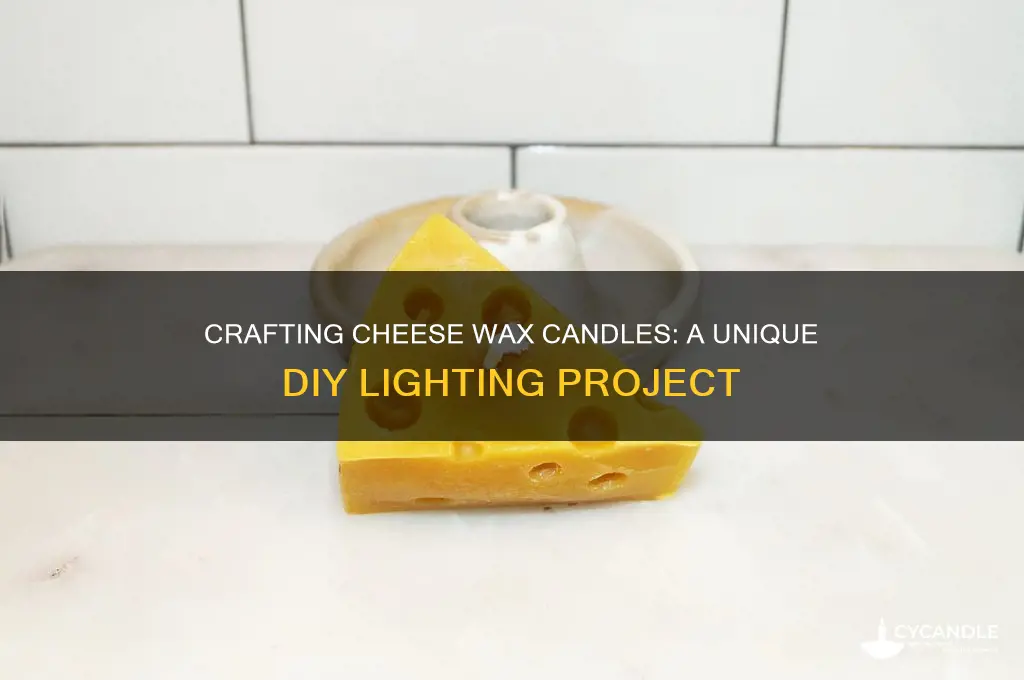 how to make a candle out of cheese wax