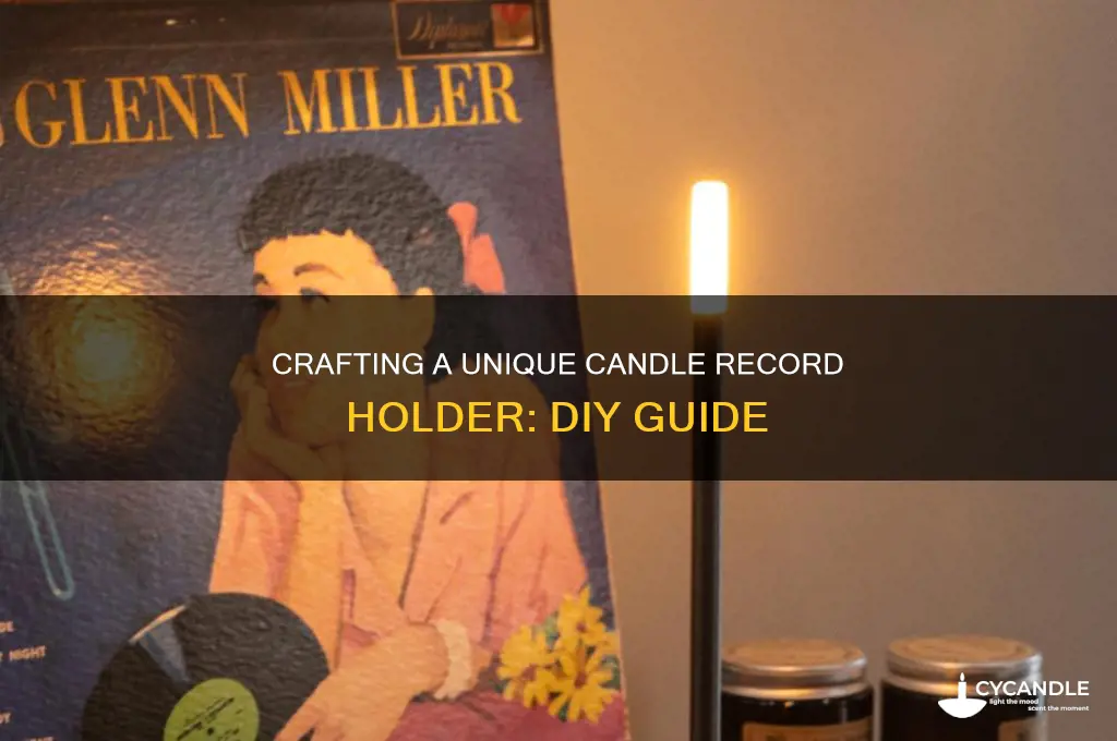 how to make a candle record holder
