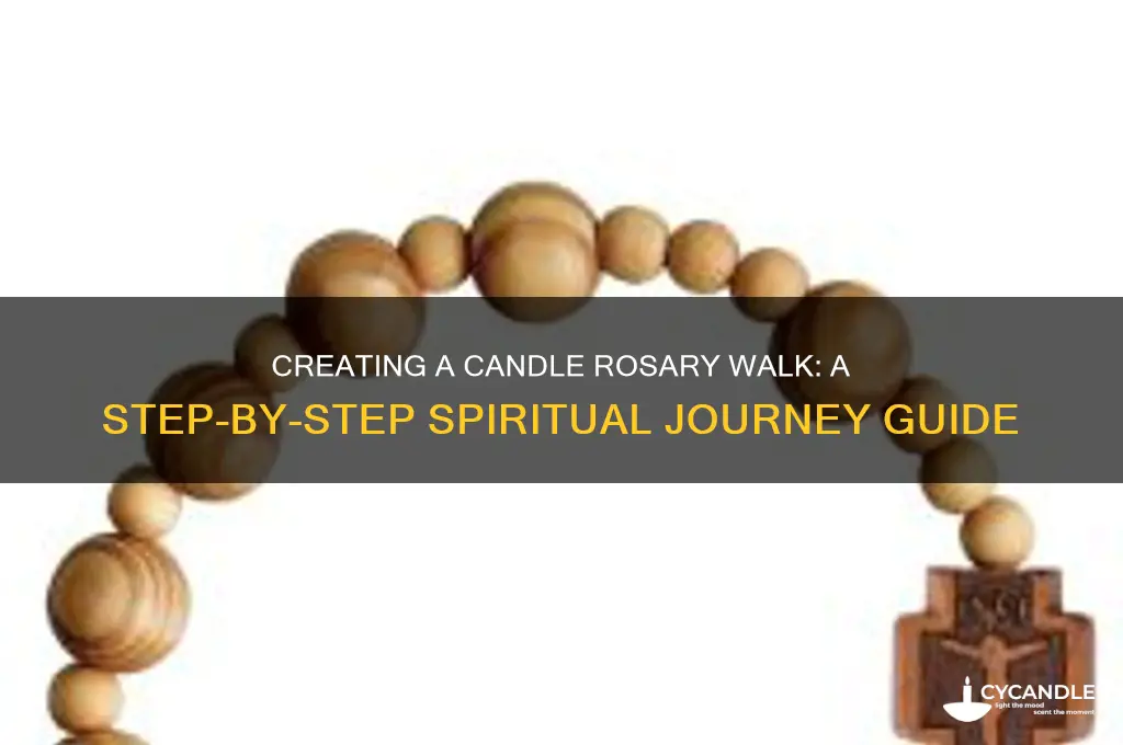 how to make a candle roasary walk