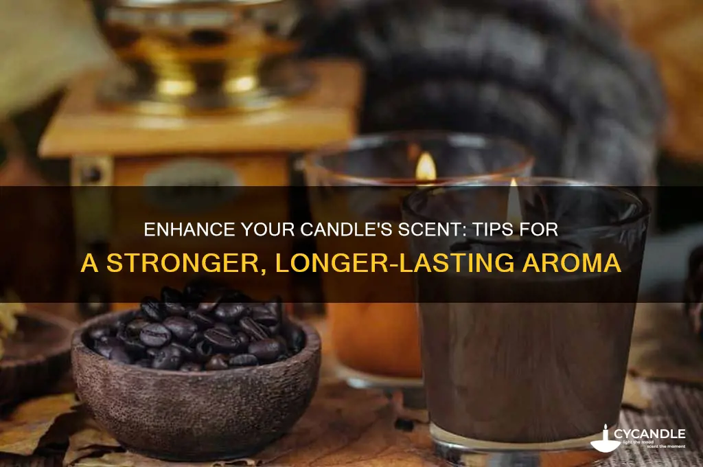 how to make a candle smell stronger