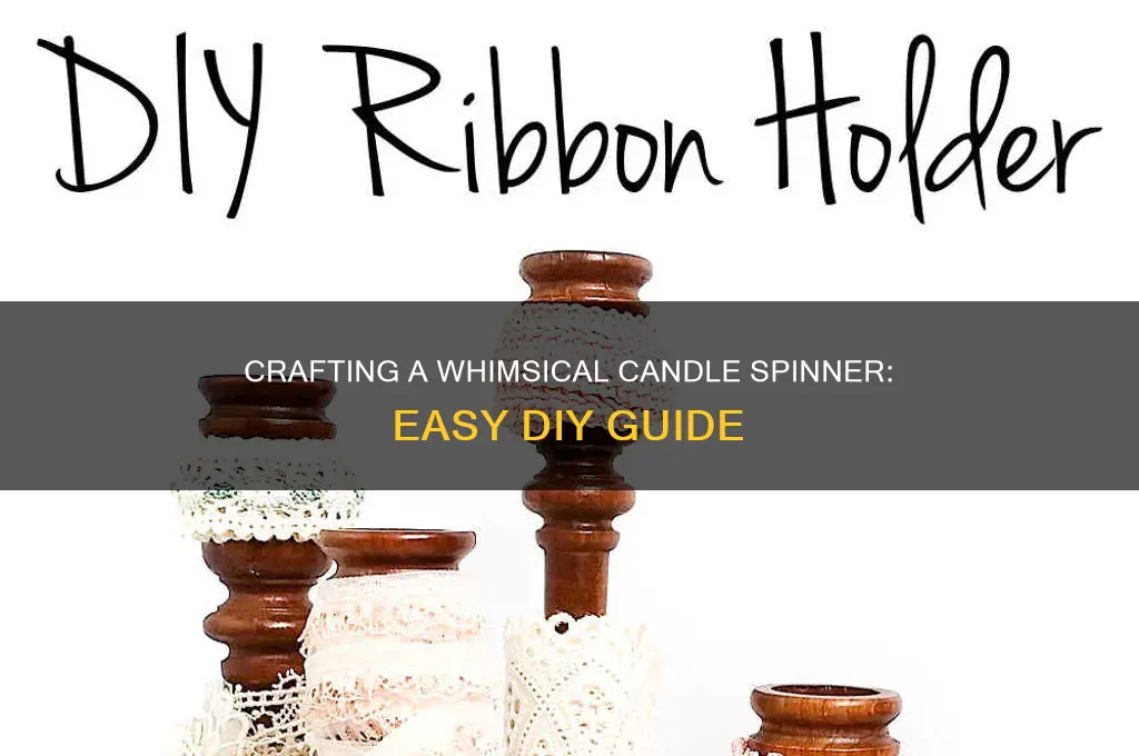 how to make a candle spinner
