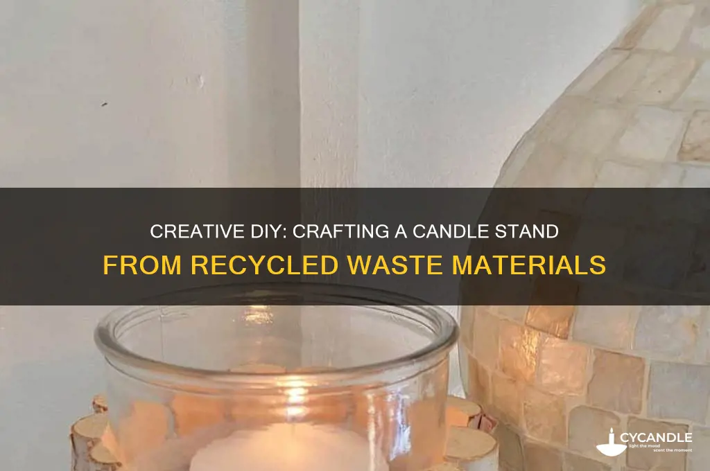 how to make a candle stand with waste material