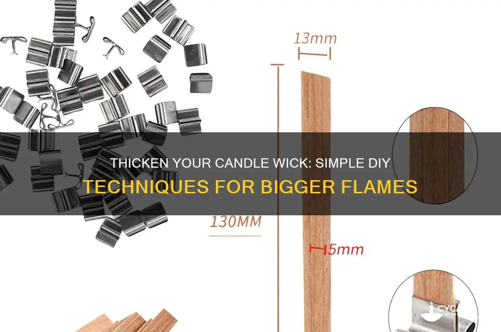 how to make a candle wick bigger