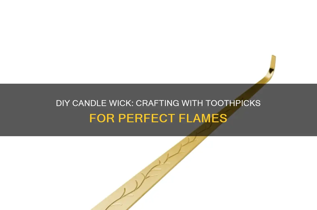 how to make a candle wick with toothpick